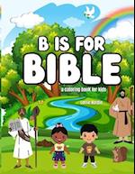 B is for Bible: A coloring book for kids 