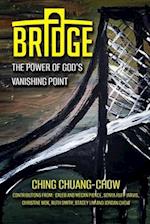 BRIDGE: THE POWER OF GOD'S VANISHING POINT 