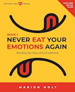 Never Eat Your Emotions Again, Book 1