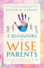 5 Behaviors of Wise Parents
