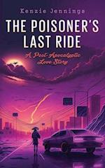 The Poisoner's Last Ride: A Post-Apocalyptic Love Story 