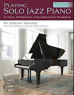 Playing Solo Jazz Piano: A New Approach for Creative Pianists (2nd Edition) 