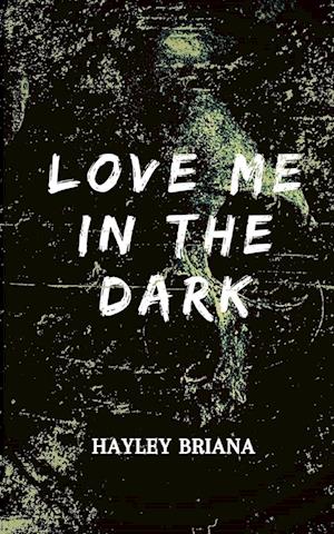 Love Me in the Dark