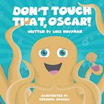 Don't Touch That, Oscar! 
