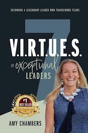 7 V.I.R.T.U.E.S. of Exceptional Leaders