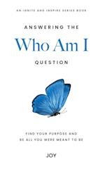 Answering the "Who Am I" Question