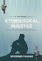 Etymological Injustice: Youth, Incarceration, and Societal Reintegration 