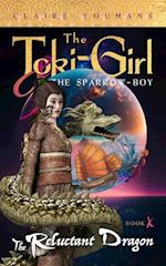 The Toki-Girl and the Sparrow-Boy, Book 10: The Reluctant Dragon 
