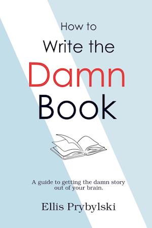 How to Write the Damn Book