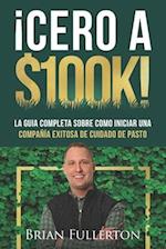 ¡Cero A $100k!