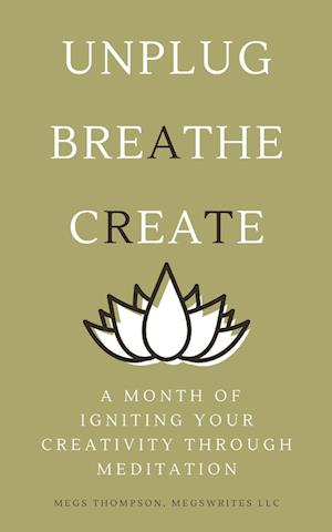 A Month of Igniting Your Creativity Through Meditation