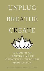 A Month of Igniting Your Creativity Through Meditation 