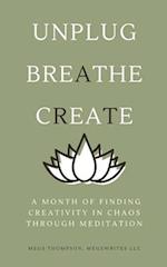 A Month of Finding Creativity In Chaos Through Meditation 
