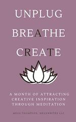 A Month of Attracting Creative Inspiration Through Meditation 