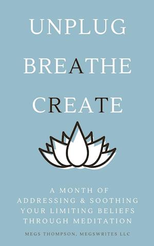 A Month of Addressing & Soothing Your Limiting Beliefs Through Meditation