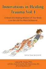 Innovations in Healing Trauma Vol. I