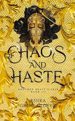 Of Chaos and Haste