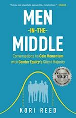 Men-in-the-Middle: Conversations to Gain Momentum with Gender Equity's Silent Majority 