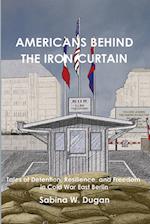 AMERICANS BEHIND THE IRON CURTAIN