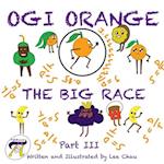 OGI ORANGE THE BIG RACE PART III 