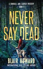 Never Say Dead