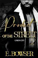Product Of The Street Union City Book 2