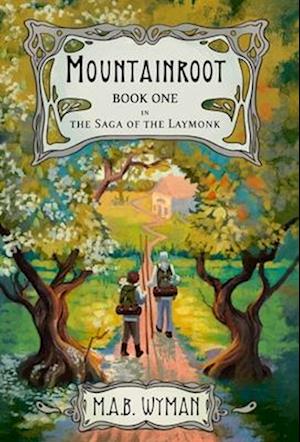 Mountainroot: Book One in the Saga of the Laymonk