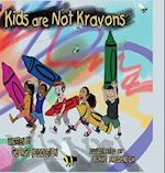 Kids Are Not Krayons! 
