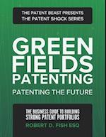 Green Fields Patenting: Patenting the Future 