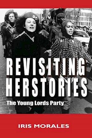 Revisiting Herstories: The Young Lords Party