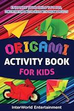 Origami Activity Book For Kids: Enhance Your Child´s Focus, Concentration & Motor Skills With Origami Projects 