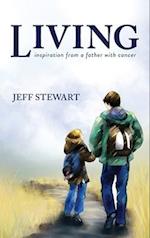 Living: Inspiration from a Father with Cancer 