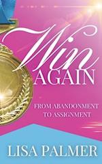 Win Again: From Abandonment to Assignment 