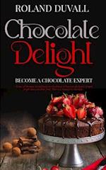 Chocolate Delight: Become a Chocolate Expert 