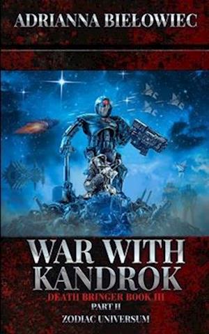 War with Kandrok: Death Bringer Book III Part II