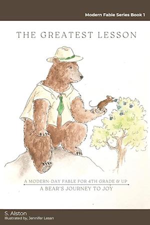 The Greatest Lesson | A Bear's Journey to Joy: A Modern-Day Fable That Empowers Children Through Self-Discovery to Find Inner Happiness