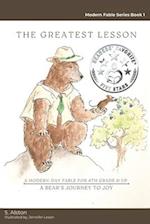 The Greatest Lesson | A Bear's Journey to Joy: A Modern-Day Fable That Empowers Children Through Self-Discovery to Find Inner Happiness 