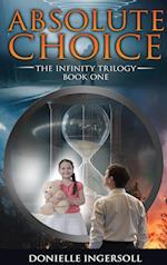 Absolute Choice: The Infinity Trilogy Book 1 