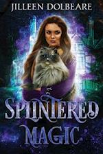 Splintered Magic: A Paranormal Women's Urban Fantasy Fiction Novel (Book 1) 