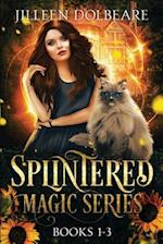 Splintered Magic Omnibus : A Paranormal Women's Fiction Urban Fantasy Books 1-3 