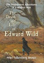 The Death and Life of Edward Wild