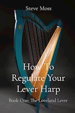 How To Regulate Your Lever Harp