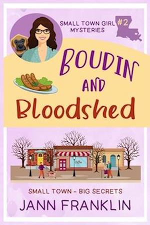 Boudin and Bloodshed: Book 2 of Small Town Girl Mysteries