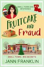 Fruitcake and Fraud: Book 3 of The Small Town Girl Mysteries 