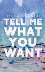 Tell Me What You Want: A Brother's Best Friend Romance 