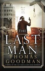 The Last Man: A Novel of the 1927 Santa Claus Bank Robbery 