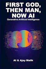 First God, Then Man, Now AI: Generative Artificial Intelligence 