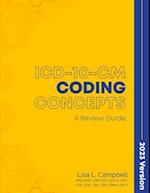 ICD-10-CM Coding Concepts - A Review Guide 2023 Version 