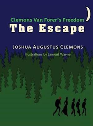 Clemons Van Forer's Freedom - THE ESCAPE