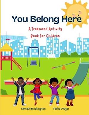 You Belong Here: A Treasured Activity Book For Children